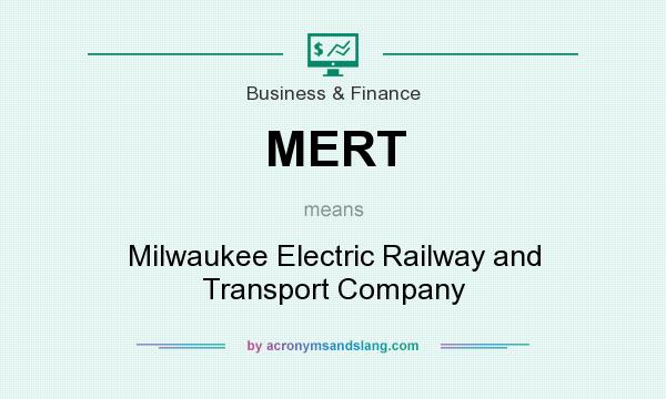 What does MERT mean? It stands for Milwaukee Electric Railway and Transport Company