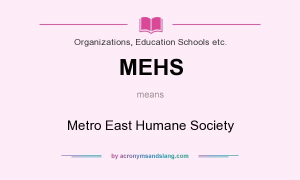 What does MEHS mean? It stands for Metro East Humane Society