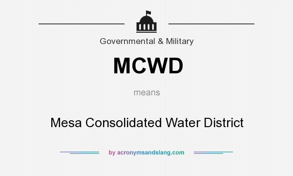 What does MCWD mean? It stands for Mesa Consolidated Water District