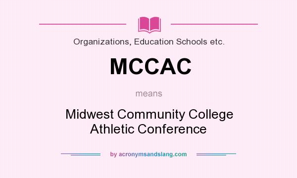 What does MCCAC mean? It stands for Midwest Community College Athletic Conference