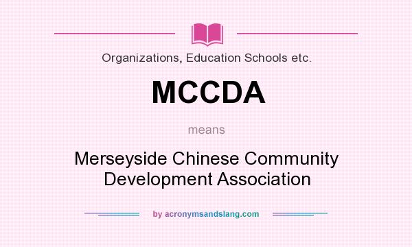 What does MCCDA mean? It stands for Merseyside Chinese Community Development Association