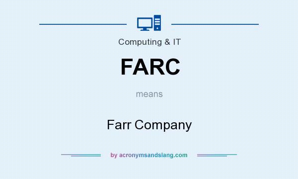 What does FARC mean? It stands for Farr Company