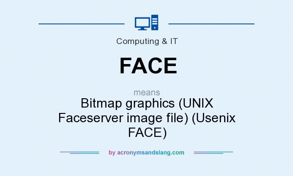What does FACE mean? It stands for Bitmap graphics (UNIX Faceserver image file) (Usenix FACE)