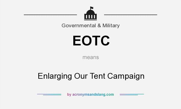 What does EOTC mean? It stands for Enlarging Our Tent Campaign