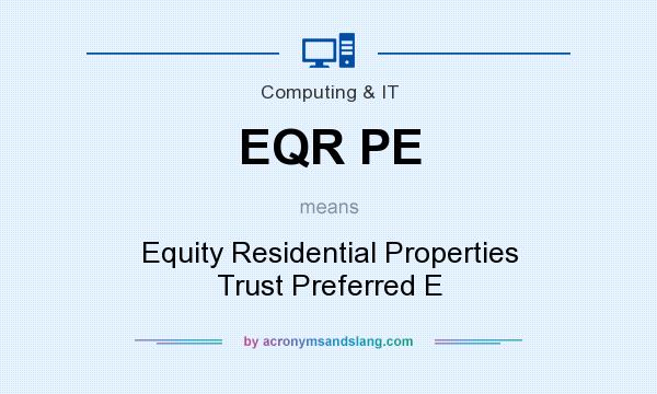 What does EQR PE mean? It stands for Equity Residential Properties Trust Preferred E