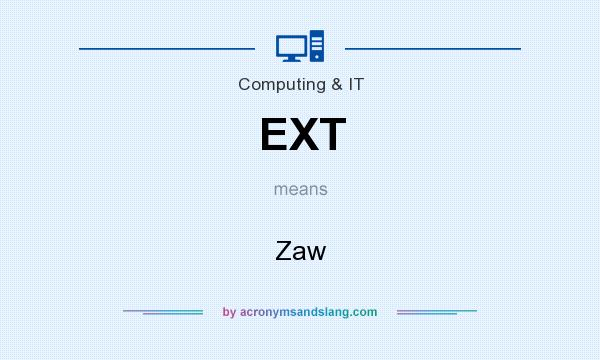 What does EXT mean? It stands for Zaw