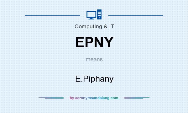 What does EPNY mean? It stands for E.Piphany