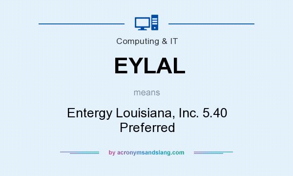 What does EYLAL mean? It stands for Entergy Louisiana, Inc. 5.40 Preferred