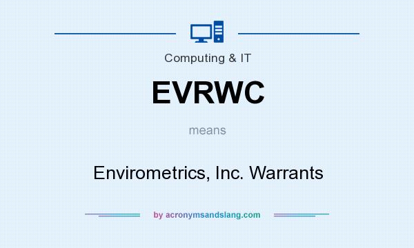 What does EVRWC mean? It stands for Envirometrics, Inc. Warrants