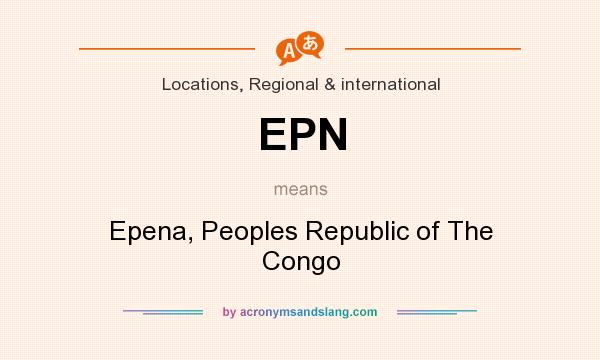 What does EPN mean? It stands for Epena, Peoples Republic of The Congo