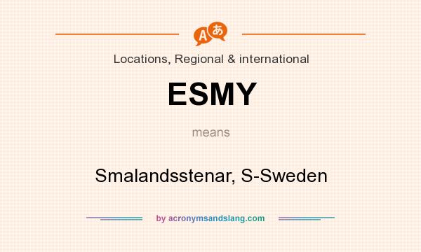 What does ESMY mean? It stands for Smalandsstenar, S-Sweden