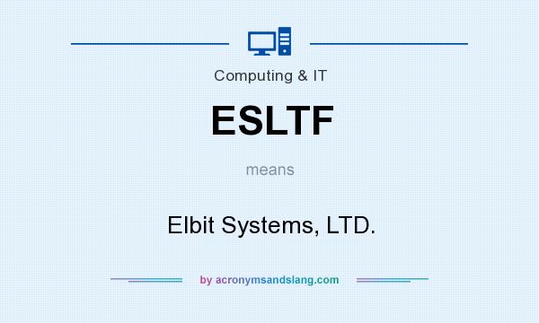 What does ESLTF mean? It stands for Elbit Systems, LTD.