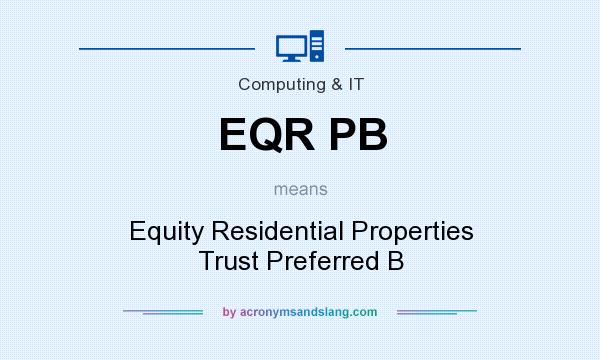 What does EQR PB mean? It stands for Equity Residential Properties Trust Preferred B