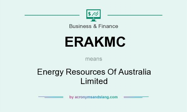 What does ERAKMC mean? It stands for Energy Resources Of Australia Limited