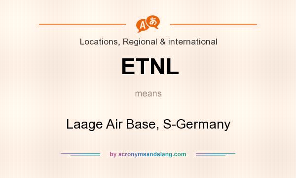 What does ETNL mean? It stands for Laage Air Base, S-Germany