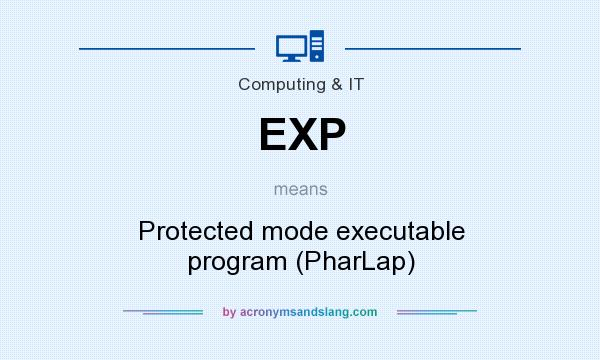 What does EXP mean? It stands for Protected mode executable program (PharLap)