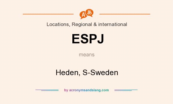 What does ESPJ mean? It stands for Heden, S-Sweden
