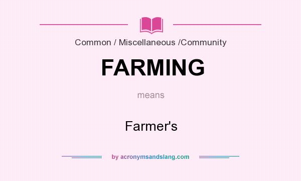What does FARMING mean? It stands for Farmer`s