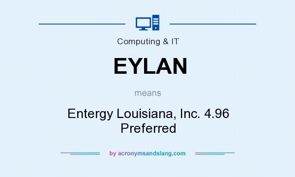 What does EYLAN mean? It stands for Entergy Louisiana, Inc. 4.96 Preferred