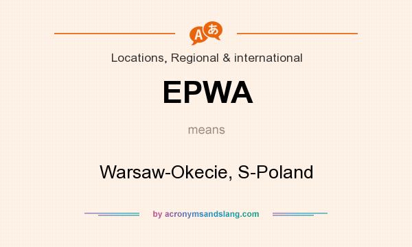What does EPWA mean? It stands for Warsaw-Okecie, S-Poland