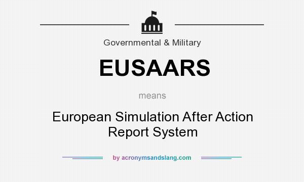 What does EUSAARS mean? It stands for European Simulation After Action Report System