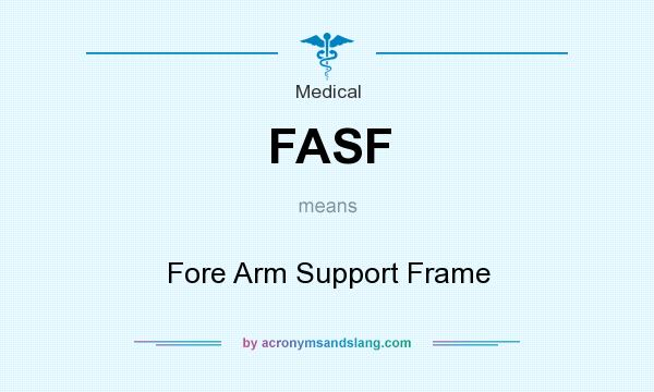 What does FASF mean? It stands for Fore Arm Support Frame