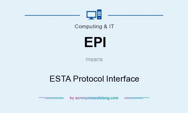 What does EPI mean? It stands for ESTA Protocol Interface
