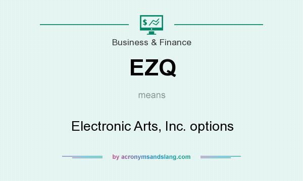 What does EZQ mean? It stands for Electronic Arts, Inc. options