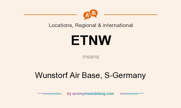 What does ETNW mean? It stands for Wunstorf Air Base, S-Germany