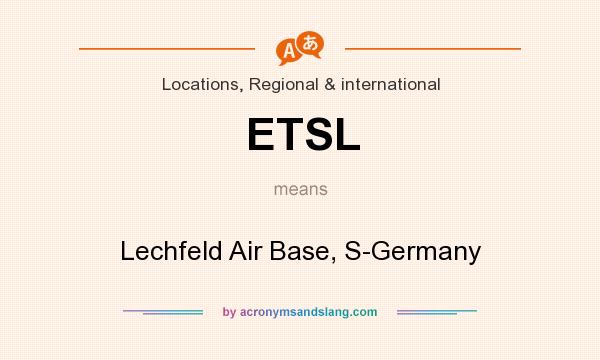 What does ETSL mean? It stands for Lechfeld Air Base, S-Germany