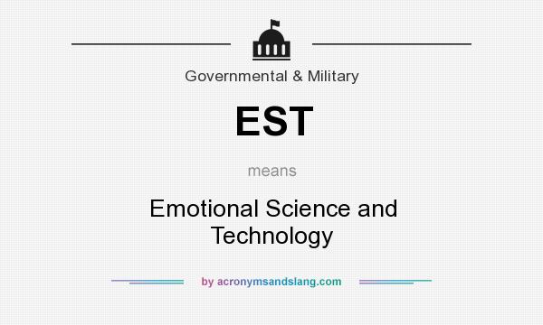 What does EST mean? It stands for Emotional Science and Technology