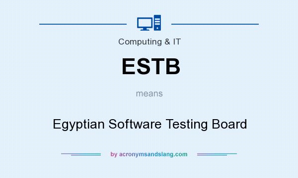 What does ESTB mean? It stands for Egyptian Software Testing Board
