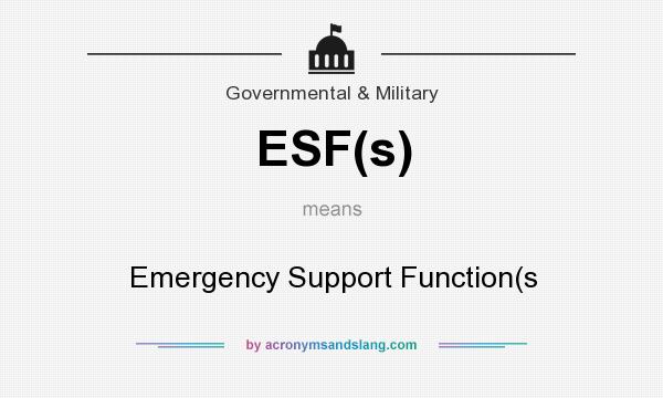 What does ESF(s) mean? It stands for Emergency Support Function(s