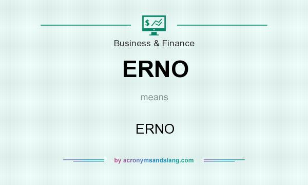 What does ERNO mean? It stands for ERNO
