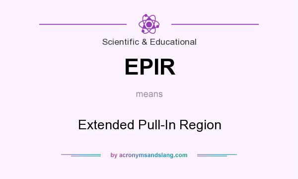 What does EPIR mean? It stands for Extended Pull-In Region