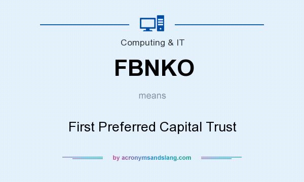 What does FBNKO mean? It stands for First Preferred Capital Trust