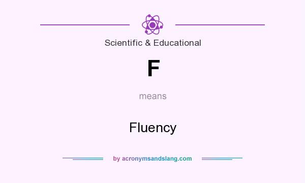 What does F mean? It stands for Fluency