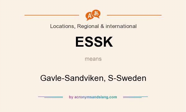 What does ESSK mean? It stands for Gavle-Sandviken, S-Sweden