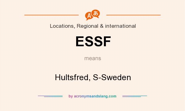 What does ESSF mean? It stands for Hultsfred, S-Sweden