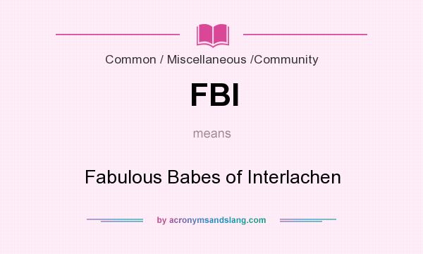 What does FBI mean? It stands for Fabulous Babes of Interlachen
