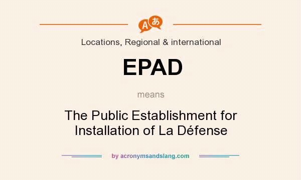 What does EPAD mean? It stands for The Public Establishment for Installation of La Défense