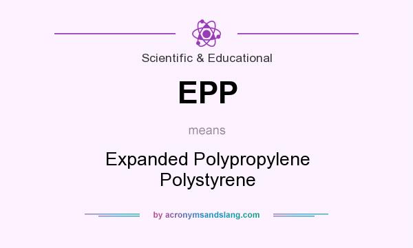 What does EPP mean? It stands for Expanded Polypropylene Polystyrene