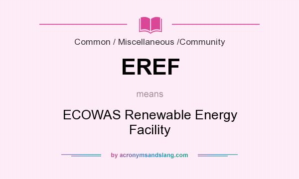 What does EREF mean? It stands for ECOWAS Renewable Energy Facility