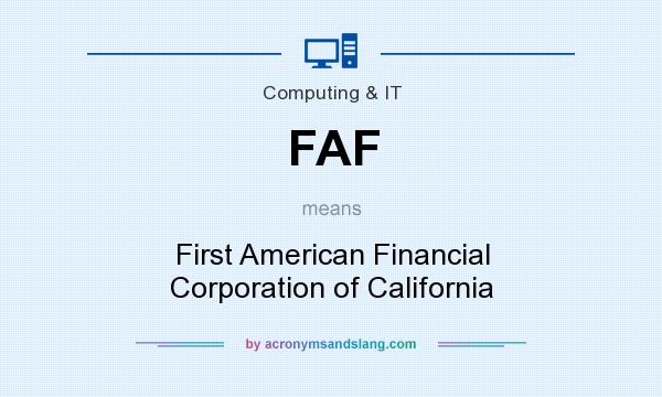 What does FAF mean? It stands for First American Financial Corporation of California