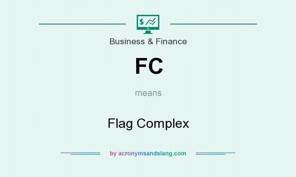 What does FC mean? It stands for Flag Complex