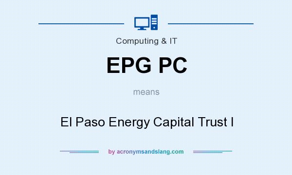 What does EPG PC mean? It stands for El Paso Energy Capital Trust I
