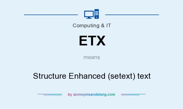 What does ETX mean? It stands for Structure Enhanced (setext) text