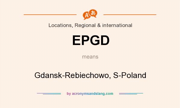 What does EPGD mean? It stands for Gdansk-Rebiechowo, S-Poland
