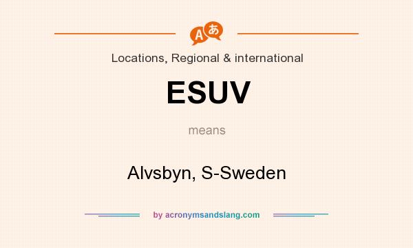 What does ESUV mean? It stands for Alvsbyn, S-Sweden