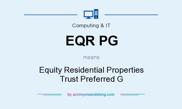 What does EQR PG mean? It stands for Equity Residential Properties Trust Preferred G
